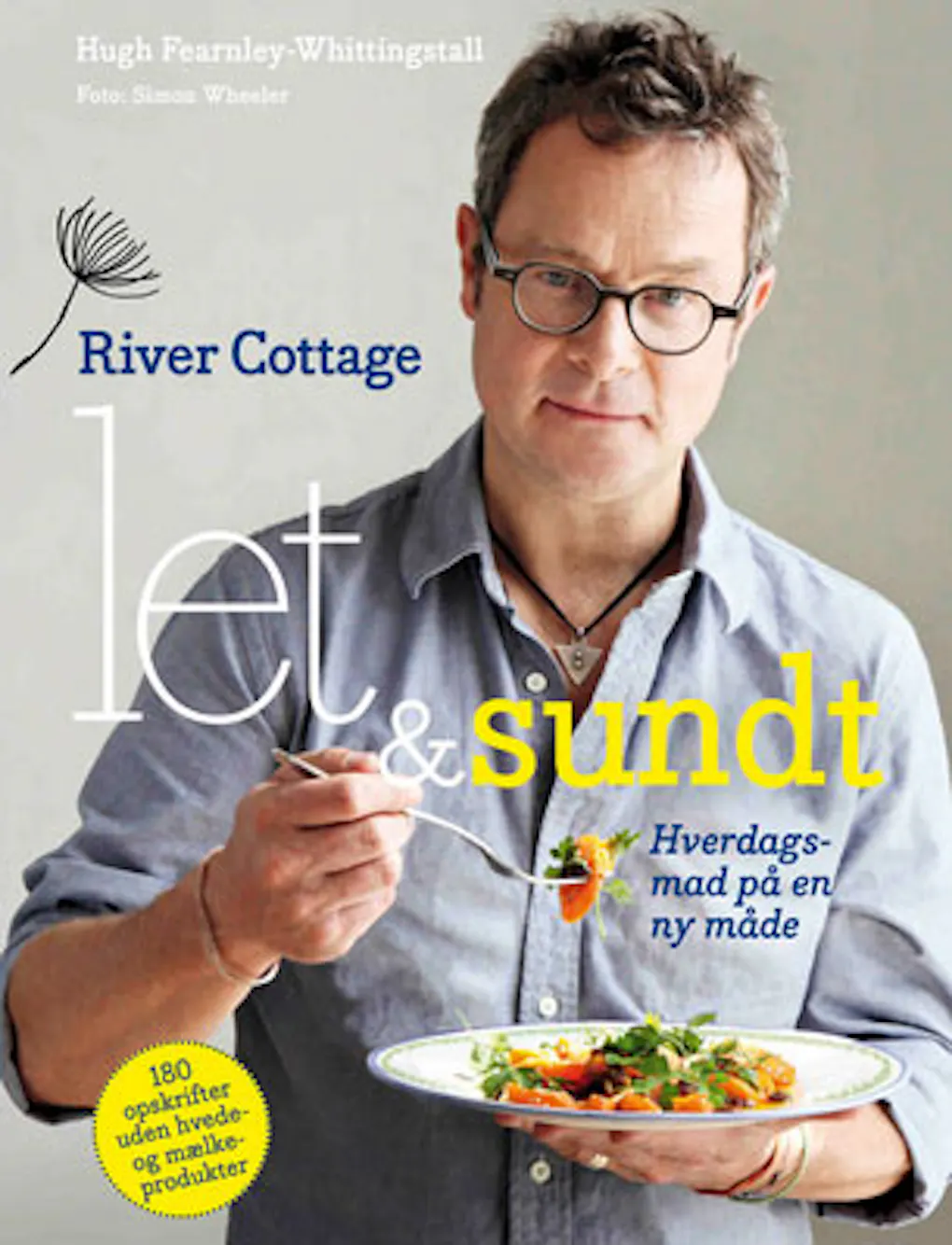 RIVER COTTAGE | Sunde opskrifter fra morgen til aften | ISABELLAS
